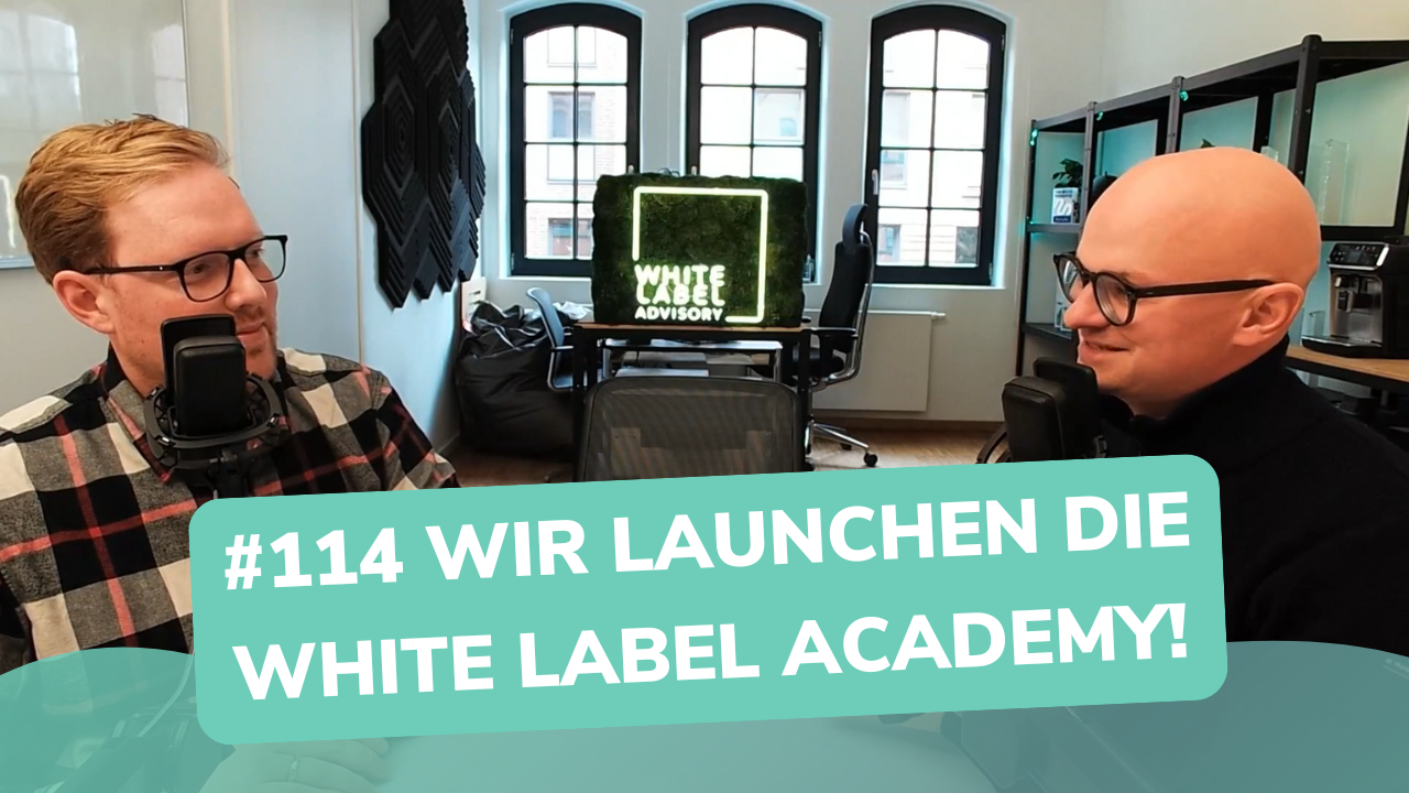 Besser Beraten | Der Consulting Podcast | #114 | Wir launchen die White Label Academy