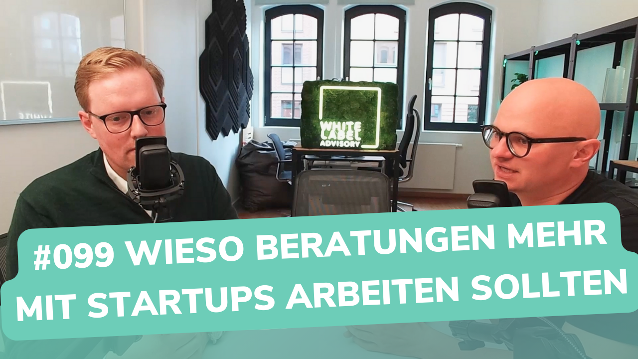 Besser Beraten | Der Consulting Podcast | #099 | Wieso Beratungen mehr mit Start-Ups arbeiten sollten