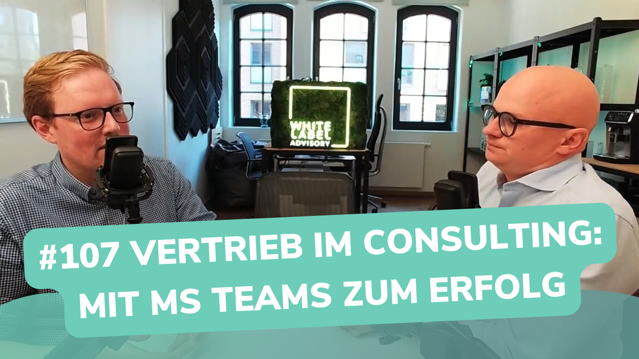 Besser Beraten | Der Consulting Podcast | #107 | Vertrieb im Consulting: Mit MS Teams zum Erfolg