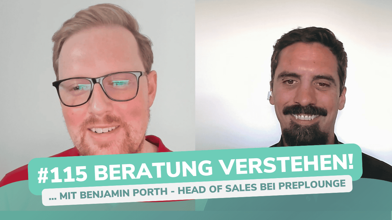 Besser Beraten | Der Consulting Podcast | #115 | Beratung verstehen - mit Benjamin Porth von PrepLounge