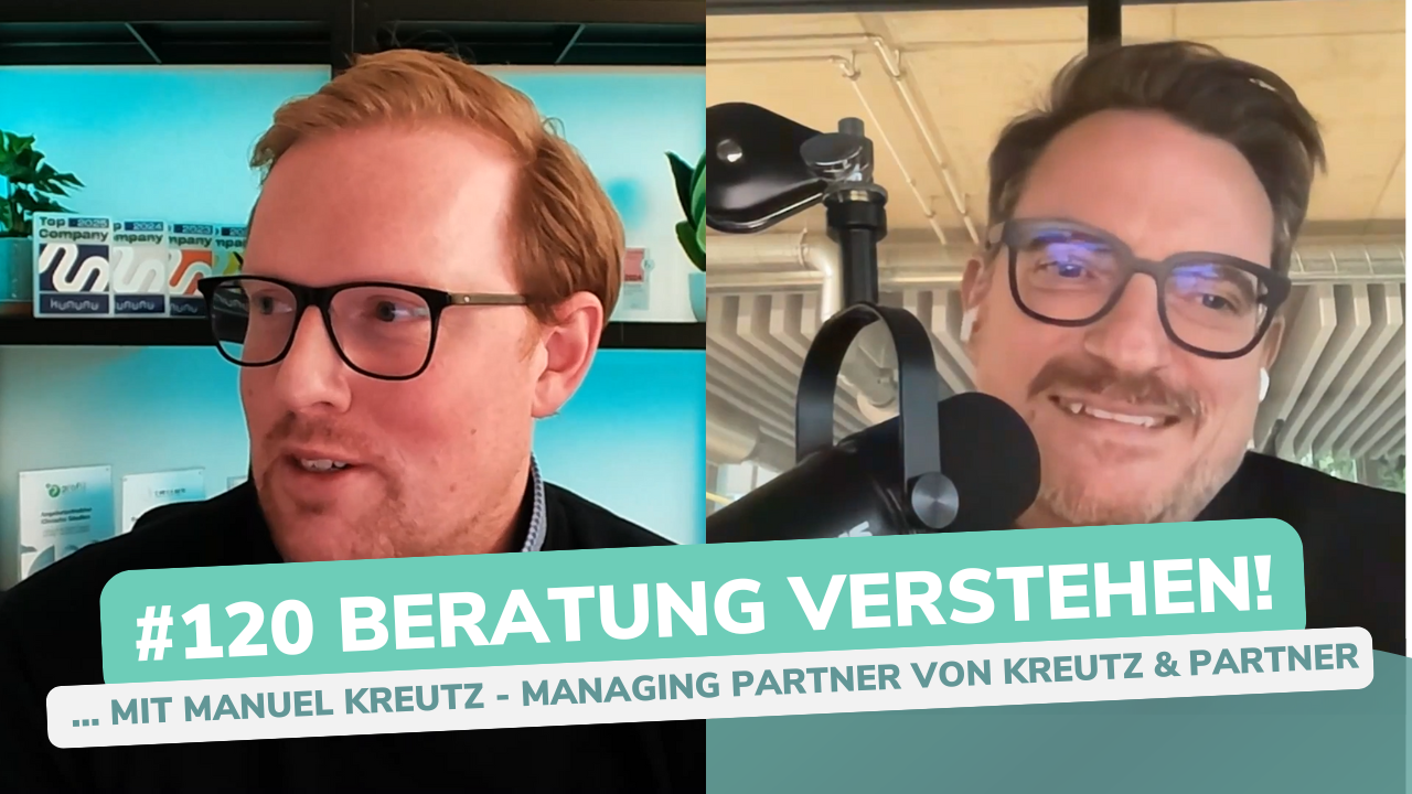 Besser Beraten | Der Consulting Podcast | #120 | Beratung verstehen - mit Manuel Kreutz von Kreutz & Partner