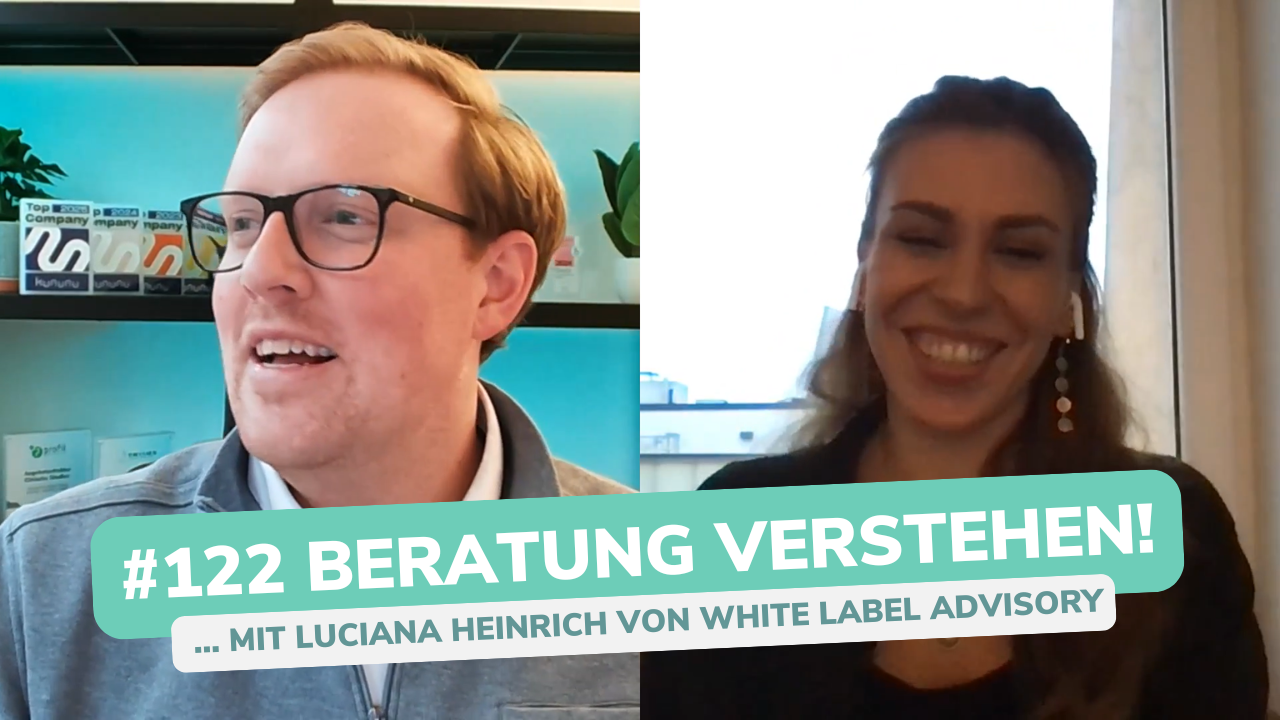 Besser Beraten | Der Consulting Podcast | #122 | Beratung verstehen - mit Luciana Heinrich von White Label Advisory