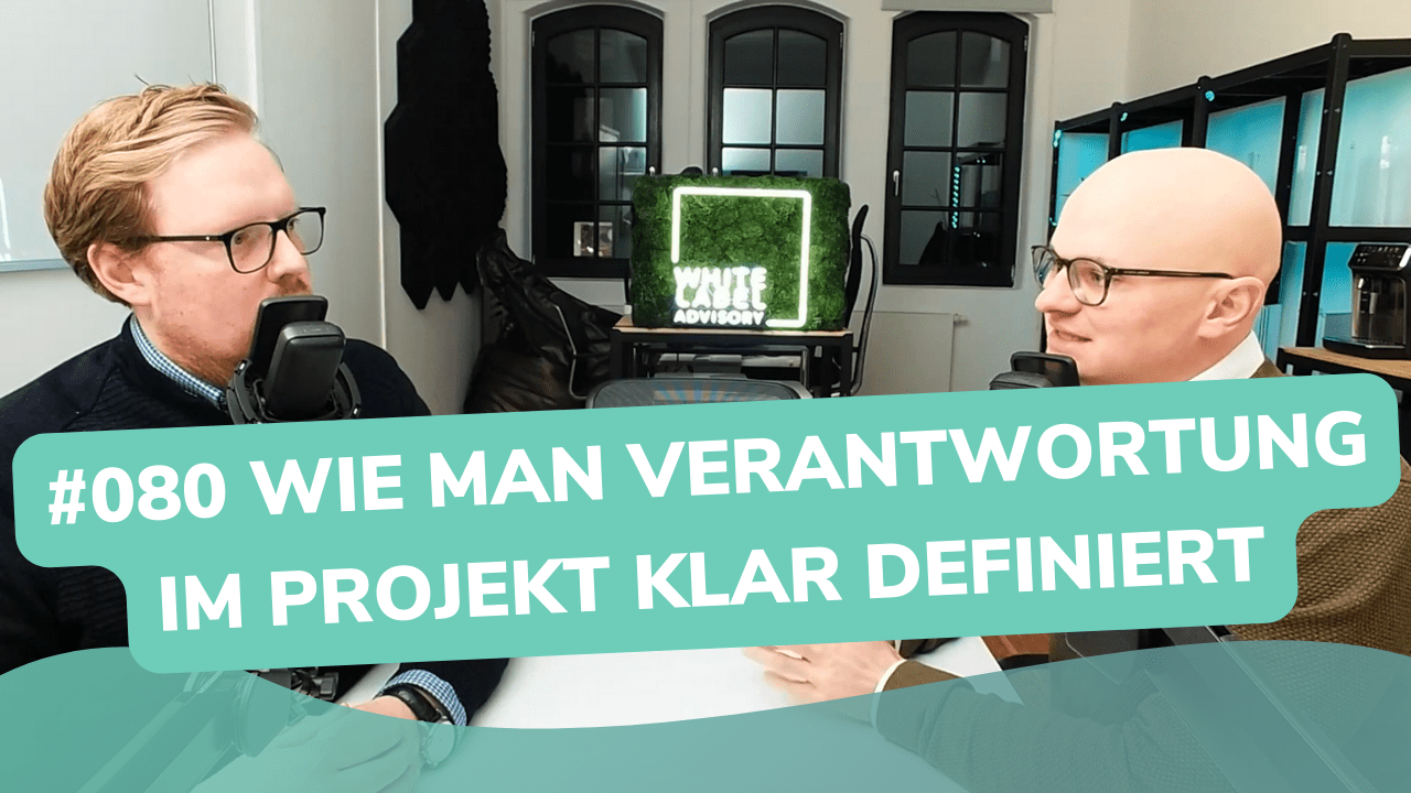 Besser Beraten | Der Consulting Podcast | #080 | Wie man Verantwortung im Projekt klar definiert