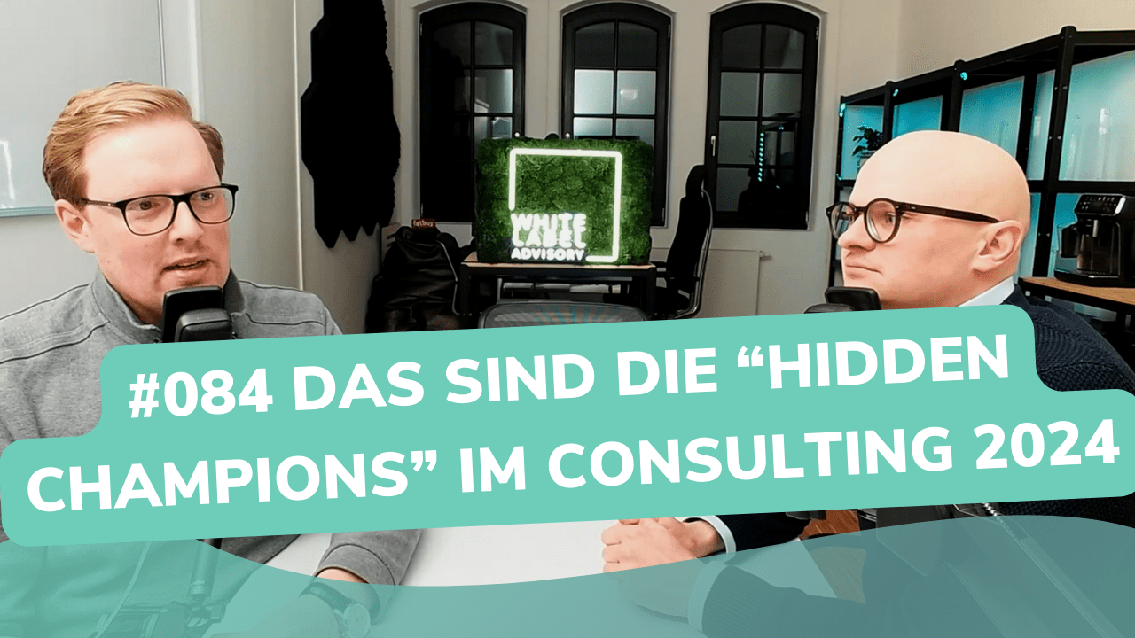 Besser Beraten | Der Consulting Podcast | #084 | Das sind die Hidden Champions im Consulting 2024