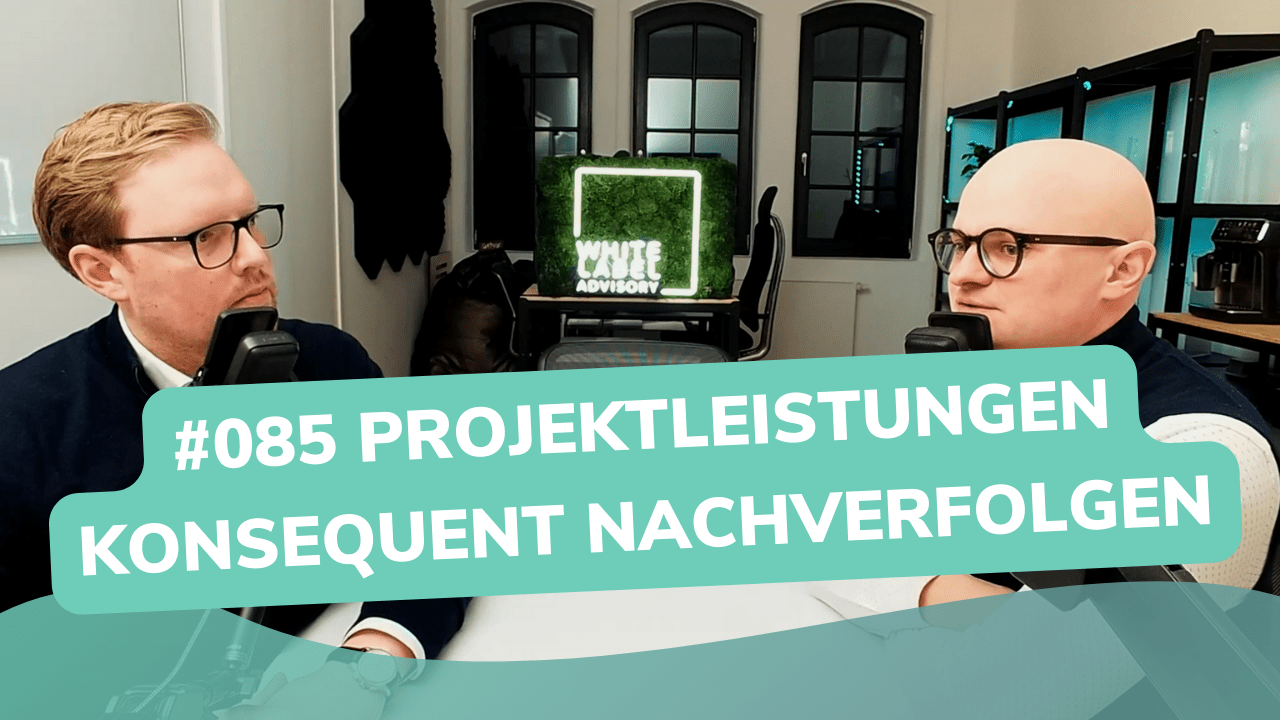 Besser Beraten | Der Consulting Podcast | #085 | Projektleistungen konsequent nachverfolgen