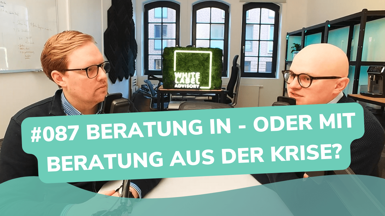 Besser Beraten | Der Consulting Podcast | #087 | Beratung in - oder mit Beratung aus der Krise?